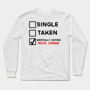 Mentally Dating Nick Jonas Long Sleeve T-Shirt